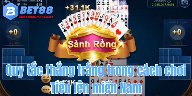 Quy tắc thắng trắng cần nhớ kỹ trong Tiến lên